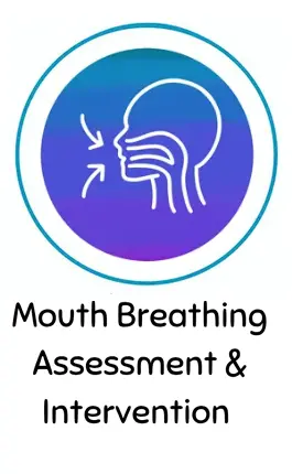 Mouth Breathing Assessment and Intervention